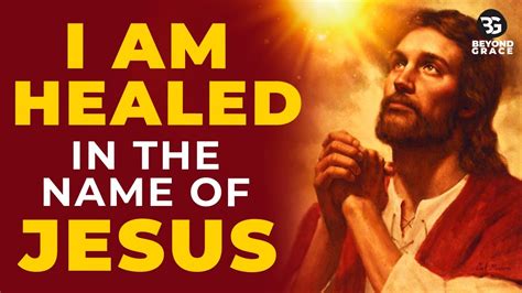 I Am Healed In The Name Of Jesus Most Powerful Prayer For Total And
