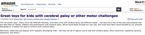 Forcing therapy may make kids feel like their cerebral palsy is a problem that needs to be fixed. Amazon: Great toys for kids with cerebral palsy or other ...