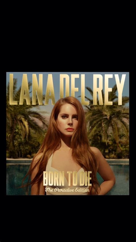 Lana del rey is an american singer songwriter who became widely known with the release of her single the latest music news rounded up, including dave grohl covering nirvana, new lana del rey and nick cave albums and a noel gallagher book. lockscreens — lana del rey / the neighbourhood album cover...