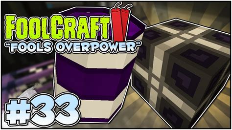 Foolcraft 3 is a follow up to the original foolcraft, it's for minecraft 1.12.2, and is aimed at having as much fun as freakin' possible, while foolcraft guarantees you to have a great time! Fools OverPower! #33 - Minecraft: Foolcraft 2 - "Modpack ...