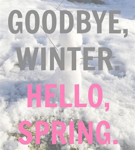 Today Goodbye Winter Hello Spring On Tap For Today Hello