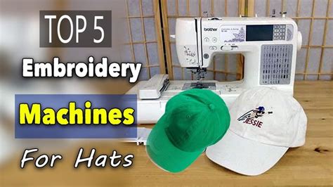 Best Embroidery Machines For Hats Hat Embroidery Machine Best