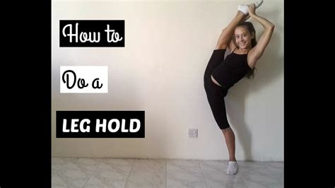 How To Do A Leg Hold Youtube