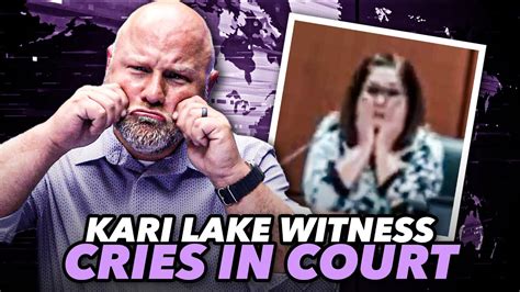 kari lake s witness bursts into tears while testifying at trial youtube