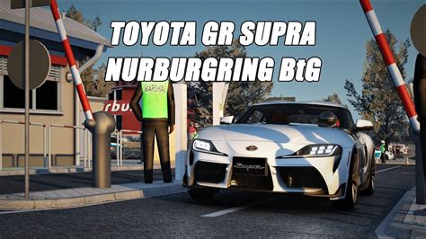 Nurburgring Nordschleife BtG Toyota GR Supra YouTube