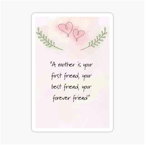 A Mother Is Your First Friend Your Best Friend Your Forever Friend Cassic T Shirt Sticker