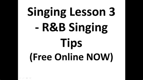 Singing Lesson 3 Randb Singing Tips Free Online Now R And B Instruction Youtube