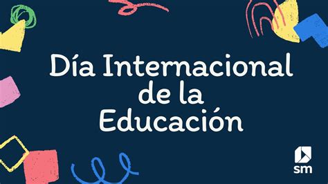 Día Internacional De La Educación 2022