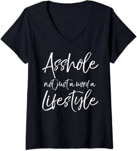 Womens Cute Asshole T Funny Asshole Not Just A Word A Lifestyle V Neck T Shirt Uk