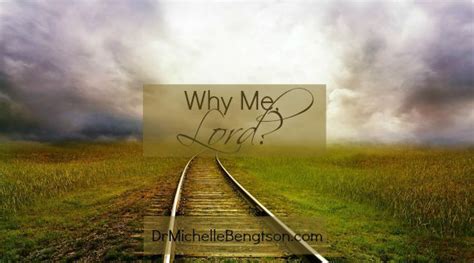 Why Me Lord For Gods Glory Alone Ministries Gods Glory Lord