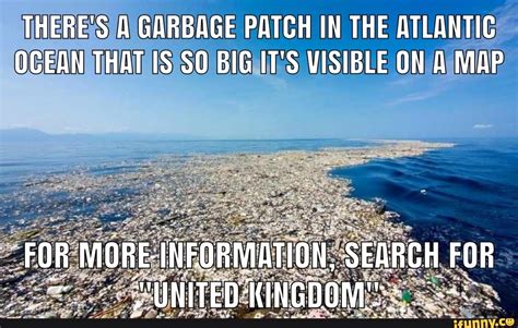 Theres A Garbage Patch In The Atlantic Ocean That Is So Big Its