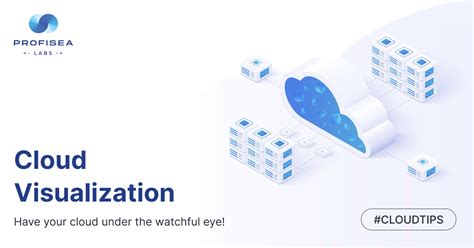 Cloud Visualization Have Your Cloud Under The Watchful Eye Profisea