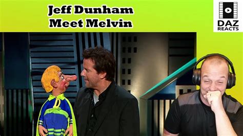 Daz Reacts To Jeff Dunham Meet Melvin Da Da Da Dahhh Youtube