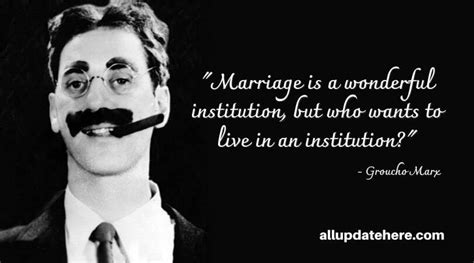 Groucho Marx Quotes On Happiness Reality Age Politics Inspirational