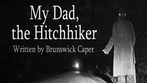 My Dad The Hitchhiker By Brunswick Caper Scary Story Readings By