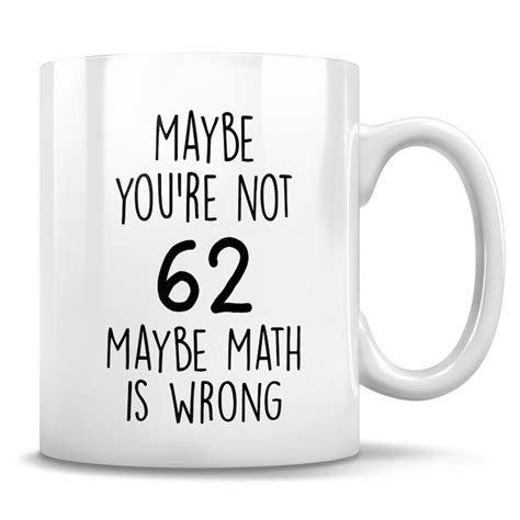 62nd Birthday T 62 Years Old Funny 62nd Birthday Mug 62 Etsy