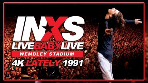 Inxs Lately Live Baby Live 1991 4k Youtube