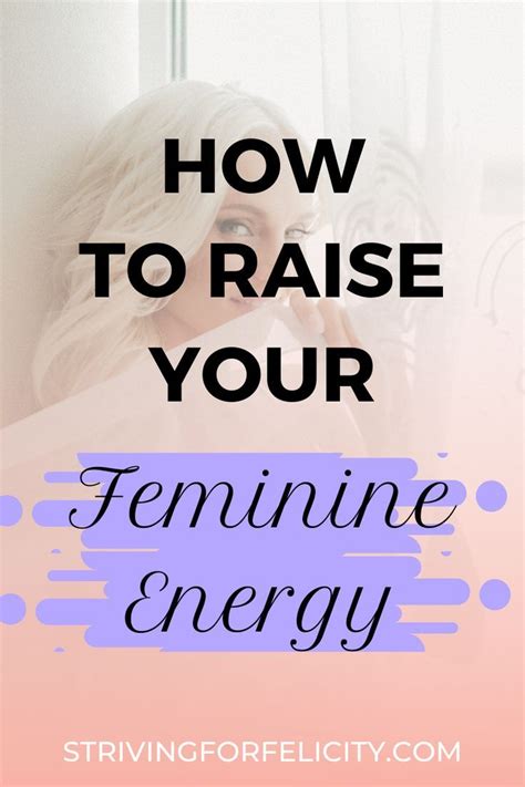How To Raise Your Feminine Energy Striving For Felicity In 2020