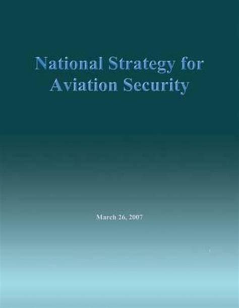 National Strategy For Aviation Security March 26 2007 The Secretary