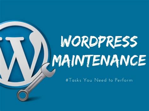 Wordpress Maintenance Tasks You Need To Perform