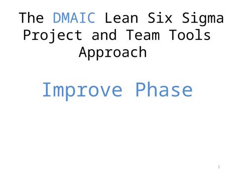 Ppt The Dmaic Lean Six Sigma Project And Team Tools Approach Improve