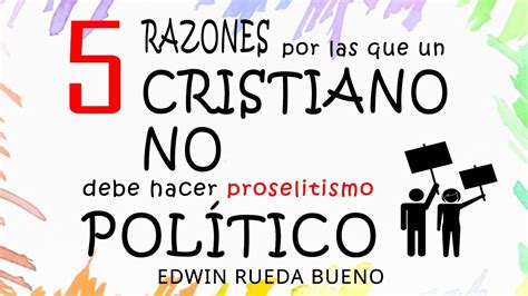 5 Razones ¡cristianos No Al Proselitismo PolÍtico Youtube