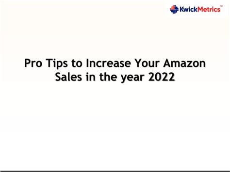 Ppt Pro Tips To Increase Your Amazon Sales In The Year 2022