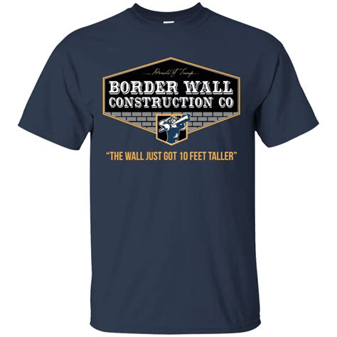 Trump Border Wall Construction Co T Shirt Patriot Powered Products