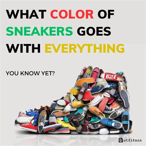 What Color Of Sneakers Goes With Everything You Know Yet