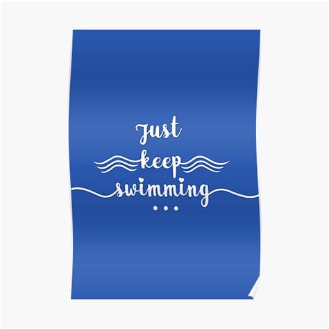 Just Keep Swimming Poster By Alexalivia Redbubble