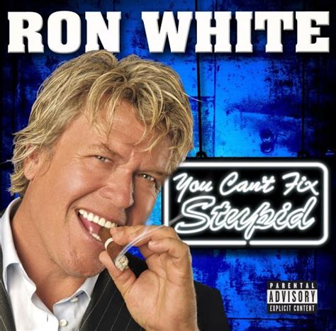 White Ron Ron White You Cant Fix Stupid Music
