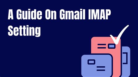Gmail IMAP Setting Step By Step Guide