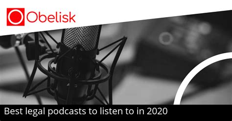 Best Legal Podcasts For Lawyers Obelisk Support