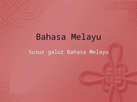 Pptx Susur Galur Bahasa Melayu 2 Dokumentips