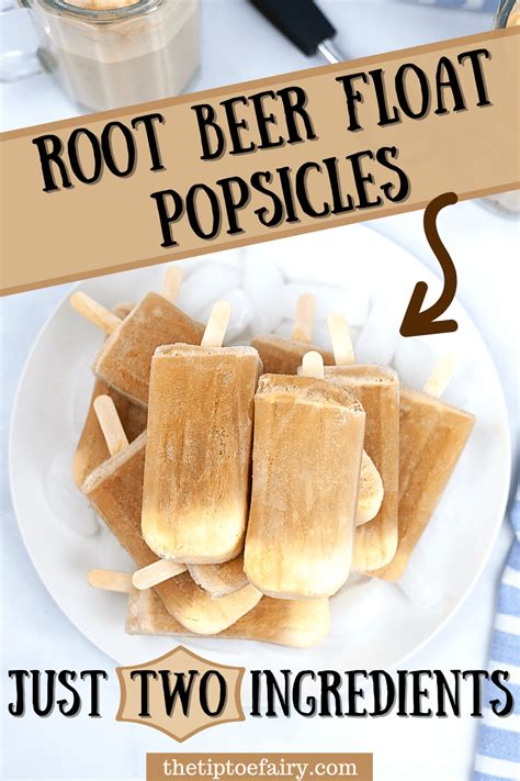 Root Beer Float Popsicles Are Perfect To Celebrate Summertime And