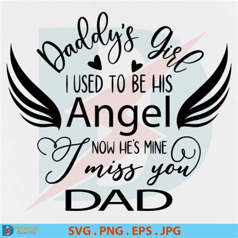 Daddy’s Girl I Used To Be His Angel Now He Is Mine I Miss You Dad SVG