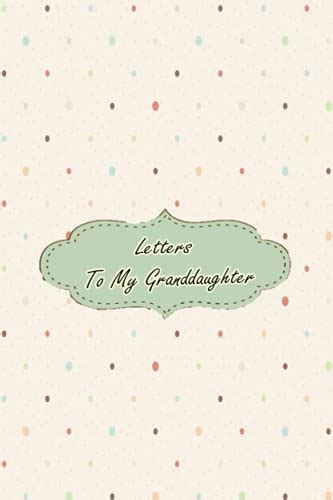 Letters To My Granddaughter Letters From The Bottom Of My Heart Blank