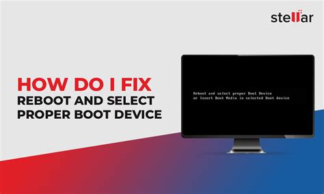 How Do I Fix Reboot And Select Proper Boot Device