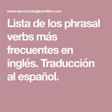 Lista de los phrasal verbs más frecuentes en inglés Traducción al