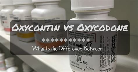What Is The Difference Between Oxycontin And Oxycodone
