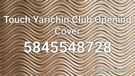 Touch Yarichin Club Opening Cover Roblox Id Roblox Music Codes