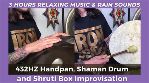 realaxing music and rain sounds 432 hz handpan shruti box and shaman drum 3 hours meditation