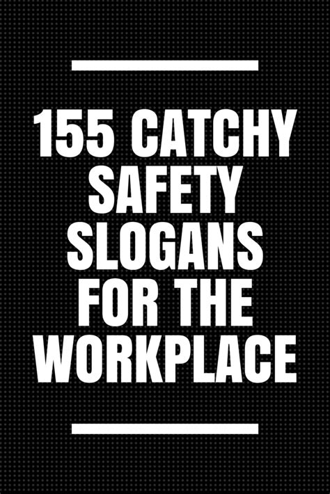 201 Catchy Safety Slogans For The Workplace Safety Slogans Safety