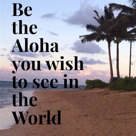 Pin By Karin Wulf On Hawaii Is Ohana Hawaiian Quotes Aloha Quotes