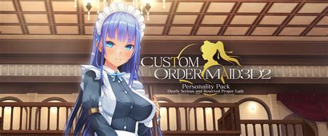 Custom Order Maid 3d2 Personality Pack Overly Serious And Reserved Proper Lady