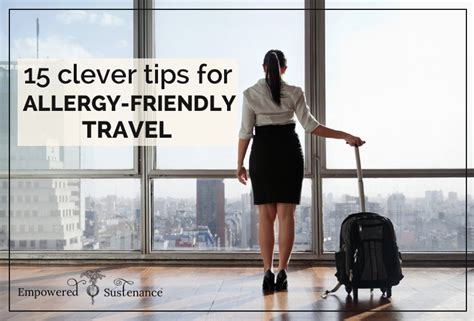 15 Clever Tips For Allergy Friendly Travel