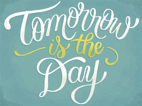 Tomorrow Is The Day By Elyse Boutall On Dribbble