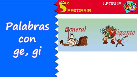 Palabras Con Ge Gi Lengua Primaria Tema Youtube