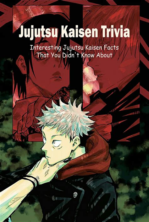 Buy Jujutsu Kaisen Trivia Interesting Jujutsu Kaisen Facts That You Didn T Know About Time To