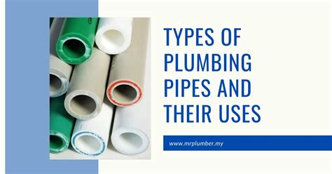 Types Of Plumbing Pipes And Their Uses March 2024 Mrplumber